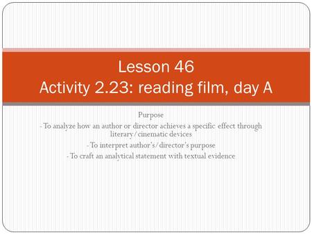 Lesson 46 Activity 2.23: reading film, day A