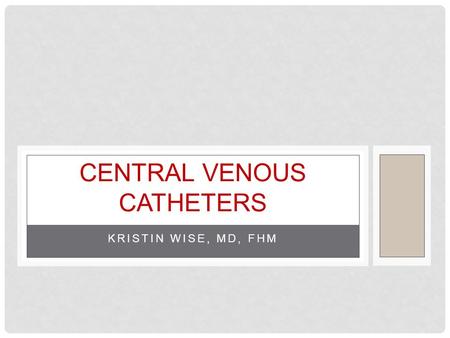 Central venous catheters