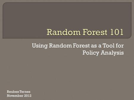 Using Random Forest as a Tool for Policy Analysis