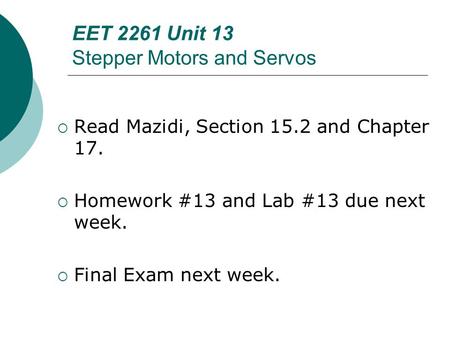 EET 2261 Unit 13 Stepper Motors and Servos