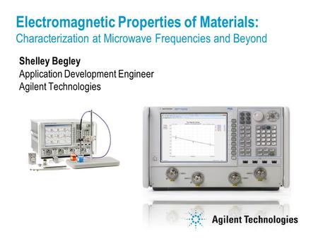 Shelley Begley Application Development Engineer Agilent Technologies