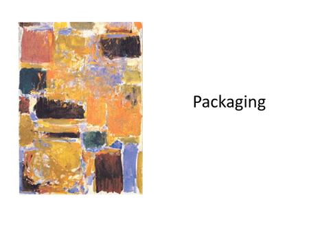 Packaging.