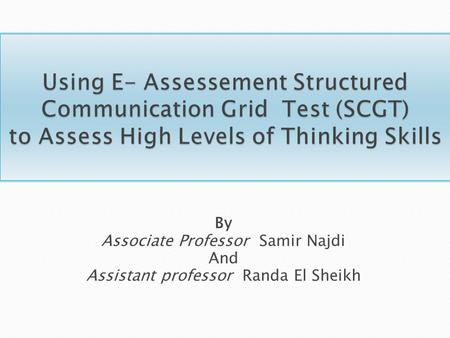 By Associate Professor Samir Najdi And Assistant professor Randa El Sheikh.