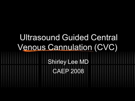 Ultrasound Guided Central Venous Cannulation (CVC)