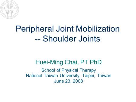 Peripheral Joint Mobilization -- Shoulder Joints