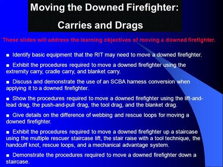 Moving the Downed Firefighter: Carries and Drags