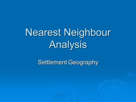 Nearest Neighbour Analysis