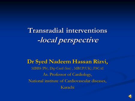 Transradial interventions -local perspective