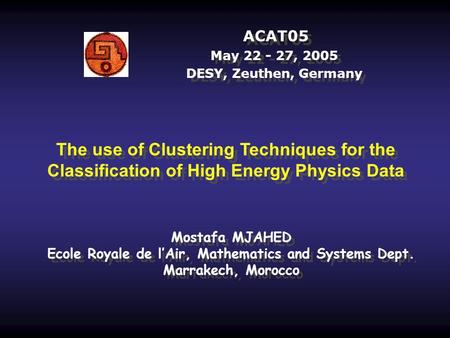 ACAT05 May , 2005 DESY, Zeuthen, Germany