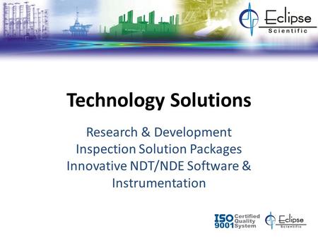 Technology Solutions Research & Development Inspection Solution Packages Innovative NDT/NDE Software & Instrumentation.