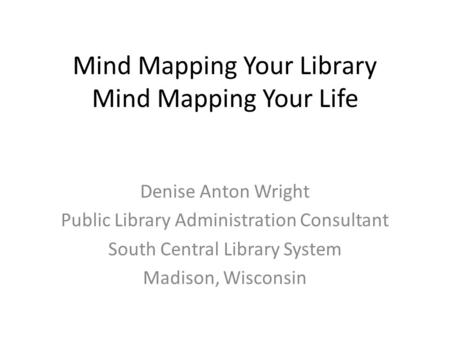 Mind Mapping Your Library Mind Mapping Your Life