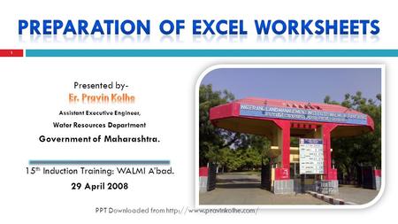 Presented by- Assistant Executive Engineer, Water Resources Department Government of Maharashtra. 15 th Induction Training: WALMI Abad. 29 April 2008 1.