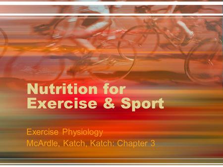 Nutrition for Exercise & Sport