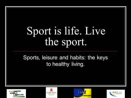 Sport is life. Live the sport. Sports, leisure and habits: the keys to healthy living.