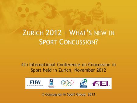 Zurich 2012 – What’s new in Sport Concussion?