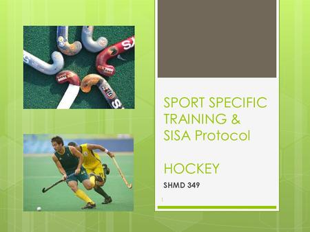 SPORT SPECIFIC TRAINING & SISA Protocol HOCKEY SHMD 349 1.