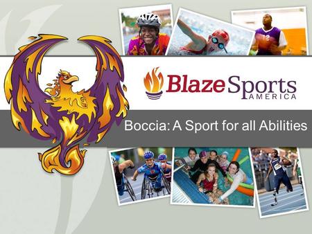 Boccia: A Sport for all Abilities. Presentation Outline 1.Review of the rules of Boccia. 2.Review of Eligibility requirements. 3.Introduction to sport.