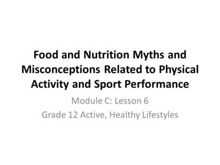 Module C: Lesson 6 Grade 12 Active, Healthy Lifestyles