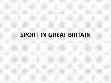 SPORT IN GREAT BRITAIN.