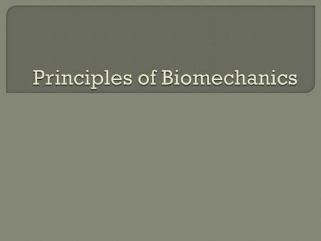 Principles of Biomechanics