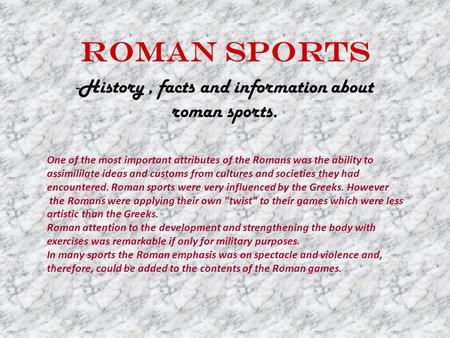 -History , facts and information about roman sports.