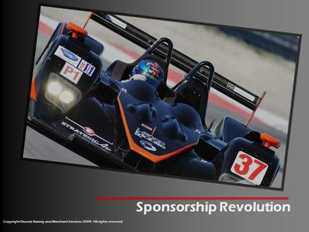 Sponsorship Revolution Copyright Ducote Racing and Merchant Services 2009- All rights reserved.