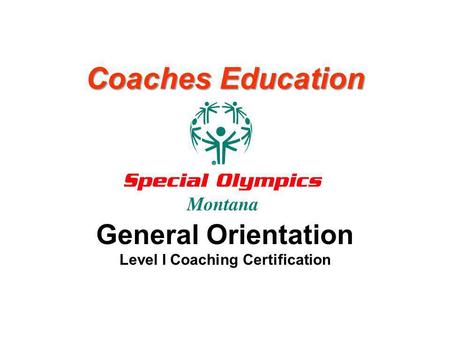 General Orientation Level I Coaching Certification