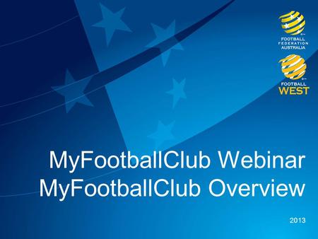 MyFootballClub Webinar MyFootballClub Overview 2013.