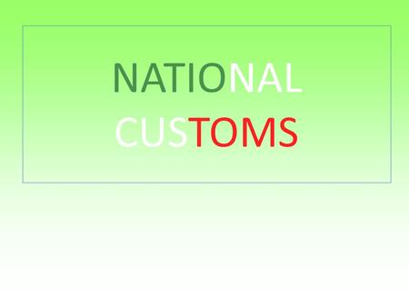 NATIONAL CUSTOMS.