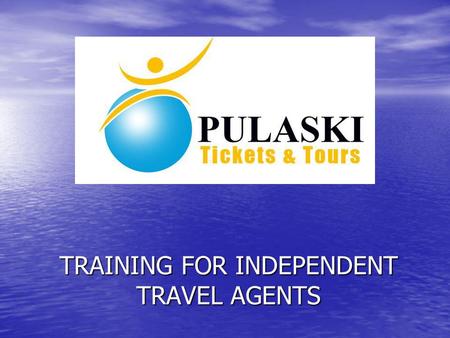 TRAINING FOR INDEPENDENT TRAVEL AGENTS