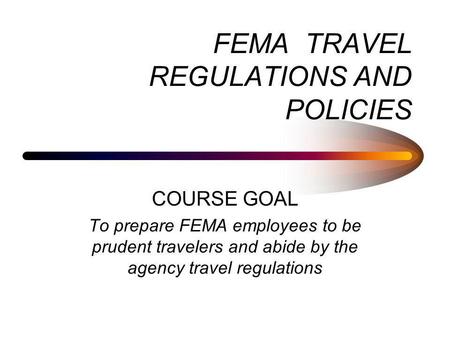 FEMA TRAVEL REGULATIONS AND POLICIES