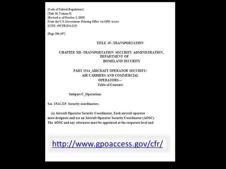 [Code of Federal Regulations] [Title 49, Volume 9] [Revised as of October 1, 2009] From the U.S. Government Printing Office via GPO Access [CITE: 49CFR1544.215]