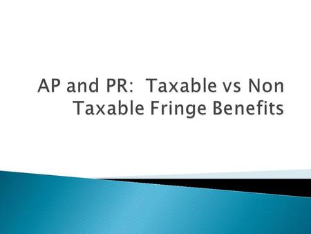 Gross income is income from whatever source derived (IRC section 61) Fringe benefits or perks provided to employees are included in income as wages unless.