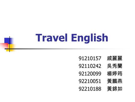 Travel English 91210157 92110242 92120099 92210051 92210188.