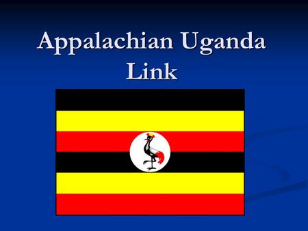 Appalachian Uganda Link. Summer at Kyambogo University, July 2, 2007 to August 3, 2007 We will take at least 12 ASU students to Kyambogo University to.