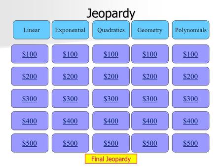 Jeopardy $100 $100 $100 $100 $100 $200 $200 $200 $200 $200 $300 $300