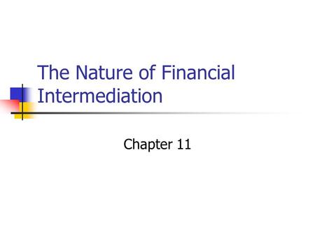 The Nature of Financial Intermediation