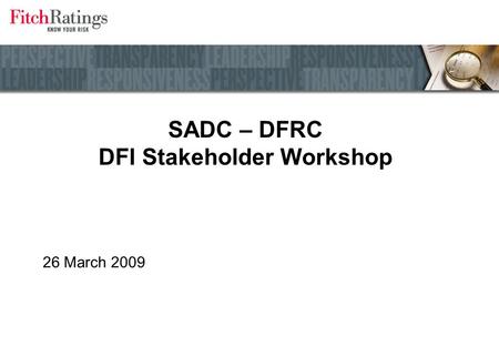 SADC – DFRC DFI Stakeholder Workshop 26 March 2009.