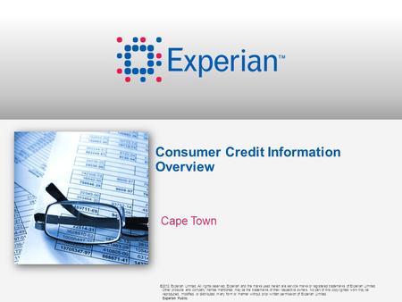 ©2012 Experian Limited. All rights reserved. Experian and the marks used herein are service marks or registered trademarks of Experian Limited. Other products.