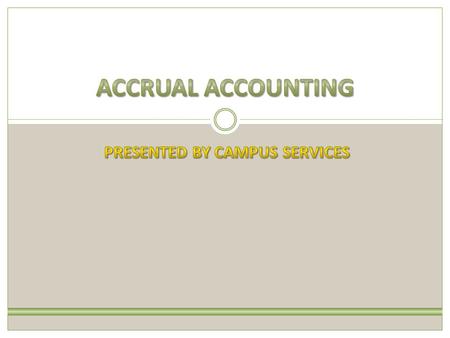 All organizations must choose an accounting method for financial reporting purposes.