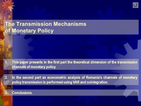 1.This paper presents in the first part the theoretical dimension of the transmission channels of monetary policy.This paper presents in the first part.