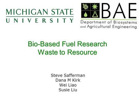 Bio-Based Fuel Research Waste to Resource