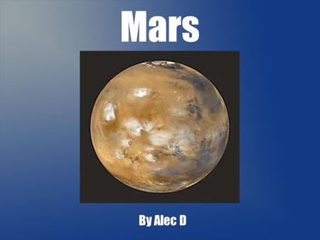 Mars By Alec D. What was Mars named after? Mars was named after the Roman God of War. This was also mimicking the Greeks as they named the planet Ares.