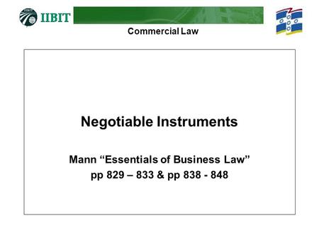 Negotiable Instruments Mann “Essentials of Business Law”