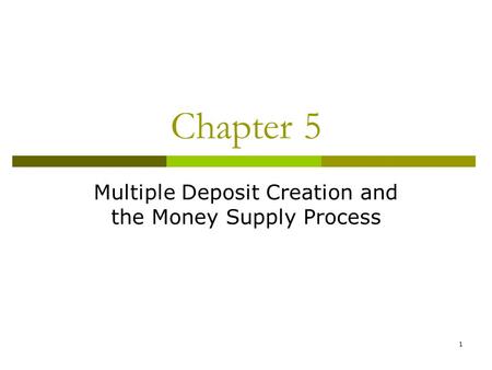 Multiple Deposit Creation and the Money Supply Process