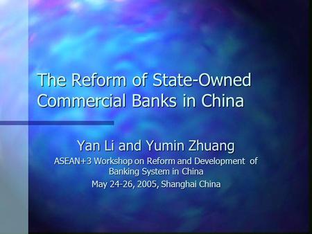 The Reform of State-Owned Commercial Banks in China