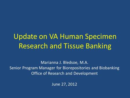 Update on VA Human Specimen Research and Tissue Banking