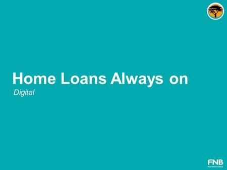 First National Bank – a division of FirstRand Bank Limited. An Authorised Financial Services and Credit Provider (NCRCP20). Home Loans Always on Digital.