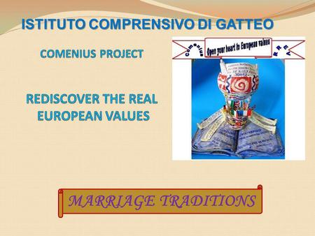 ISTITUTO COMPRENSIVO DI GATTEO MARRIAGE TRADITIONS.