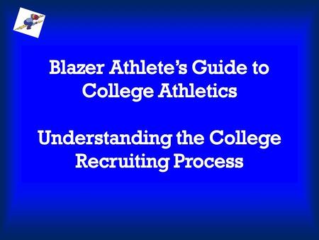 Determine Your Goals What are my goals? – What do I want out of the experience of being a college athlete? Which colleges meet my goals? How can I make.